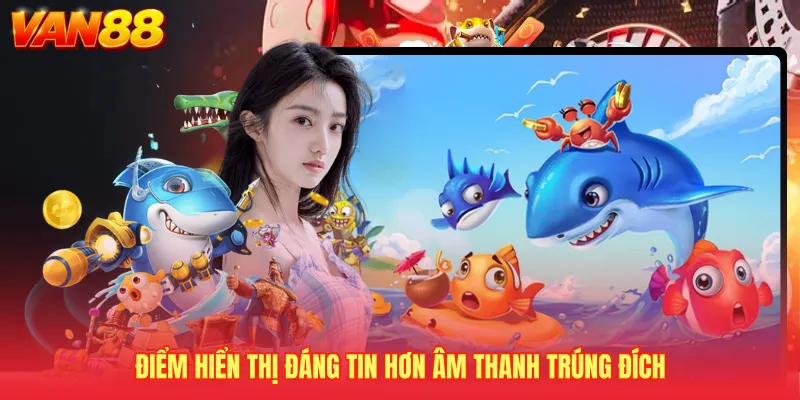 Điểm hiển thị đáng tin hơn âm thanh trúng đích